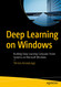 Deep Learning on Windows: Building Deep Learning Computer Vision
