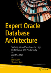 Expert Oracle Database Architecture: Techniques and Solutions for