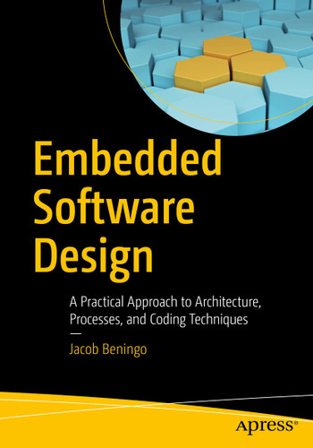 Embedded Software Design: A Practical Approach to Architecture