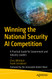 Winning the National Security AI Competition: A Practical Guide for