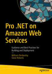Pro .NET on Amazon Web Services: Guidance and Best Practices for