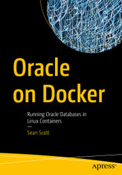 Oracle on Docker: Running Oracle Databases in Linux Containers