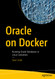 Oracle on Docker: Running Oracle Databases in Linux Containers