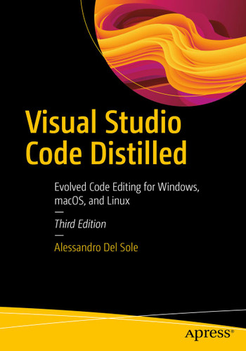 Visual Studio Code Distilled: Evolved Code Editing for Windows macOS