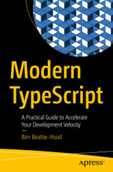 Modern TypeScript: A Practical Guide to Accelerate Your Development