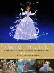 A Wish Your Heart Makes: From the Grimm Brothers' Aschenputtel to