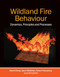 Wildland Fire Behaviour: Dynamics Principles and Processes