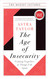 The Age of Insecurity: Coming Together as Things Fall Apart