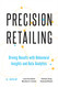 Precision Retailing: Driving Results with Behavioral Insights and