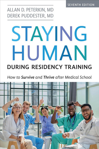 Staying Human during Residency Training: How to Survive and Thrive