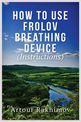 How to Use Frolov Breathing Device (Instructions)