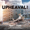Upheaval!: Why Catastrophic Earthquakes Will Soon Strike the United