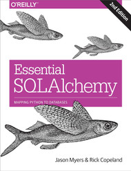 Essential SQLAlchemy: Mapping Python to Databases