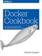 Docker Cookbook: Solutions and Examples for Building Distributed