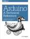 Arduino: A Technical Reference: A Handbook for Technicians Engineers