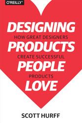 Designing Products People Love: How Great Designers Create Successful