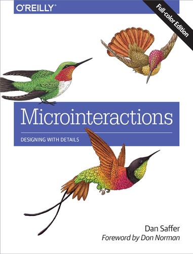 Microinteractions: Full Color Edition: Designing with Details
