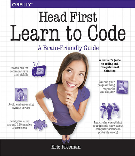 Head First Learn to Code: A Learner's Guide to Coding and