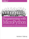 Programming with MicroPython: Embedded Programming with