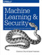 Machine Learning and Security: Protecting Systems with Data and