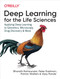 Deep Learning for the Life Sciences: Applying Deep Learning to
