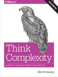 Think Complexity: Complexity Science and Computational Modeling