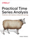 Practical Time Series Analysis: Prediction with Statistics and