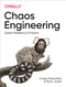 Chaos Engineering: System Resiliency in Practice