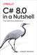 C# 8.0 in a Nutshell: The Definitive Reference