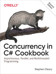 Concurrency in C# Cookbook: Asynchronous Parallel and Multithreaded