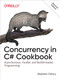 Concurrency in C# Cookbook: Asynchronous Parallel and Multithreaded