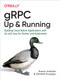 gRPC: Up and Running: Building Cloud Native Applications with Go and