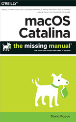 macOS Catalina: The Missing Manual: The Book That Should Have Been in