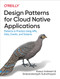 Design Patterns for Cloud Native Applications: Patterns in Practice