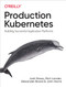 Production Kubernetes: Building Successful Application Platforms