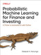 Probabilistic Machine Learning for Finance and Investing: A Primer to