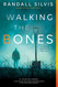 Walking the Bones Walking the Bones