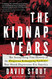 The Kidnap Years: The Astonishing True History of the Forgotten