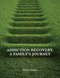 Addiction Recovery: A Family's Journey