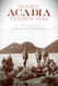Historic Acadia National Park: The Stories Behind One of America's