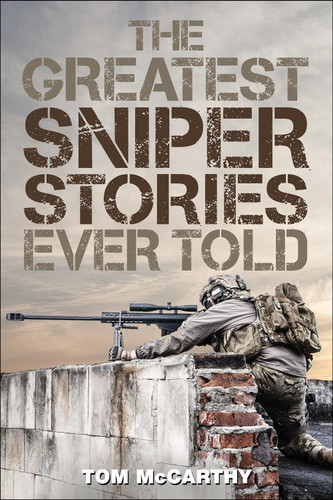 The Greatest Sniper Stories Ever Told