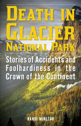 Death in Glacier National Park: Stories of Accidents and