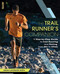 The Trail Runner's Companion: A Step-by-Step Guide to Trail Running