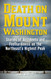 Death on Mount Washington: Stories of Accidents and Foolhardiness on