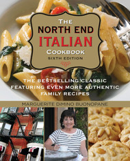 North End Italian Cookbook: The Bestselling Classic Featuring Even