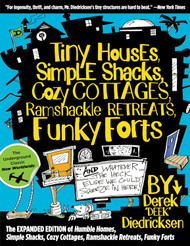 Tiny Houses Simple Shacks Cozy Cottages Ramshackle Retreats Funky Forts