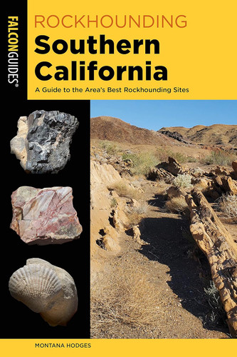 Rockhounding Southern California: A Guide to the Area's Best