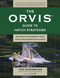 The Orvis Guide to Hatch Strategies