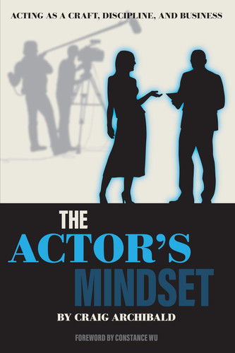 The Actor's Mindset: Acting as a Craft Discipline and Business