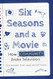 Six Seasons and a Movie